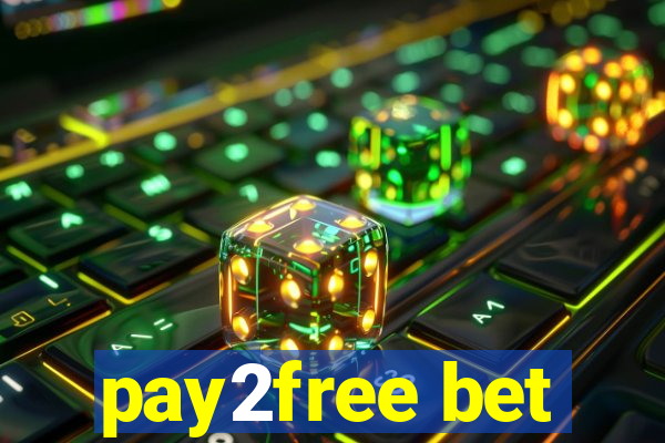 pay2free bet